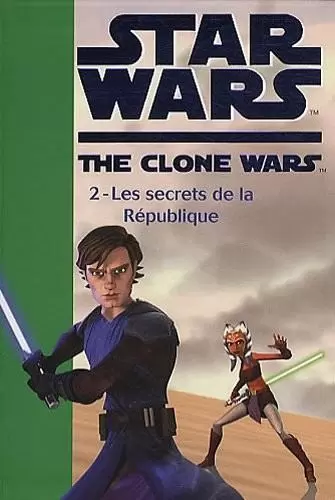 Star Wars The Clone Wars - Les secrets de la République