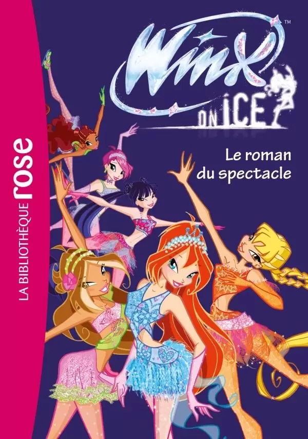 Winx Club - Winx on Ice - Le roman du spectacle