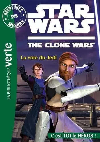 Aventures sur Mesure - Star Wars : Clone Wars 1 - La voie du Jedi