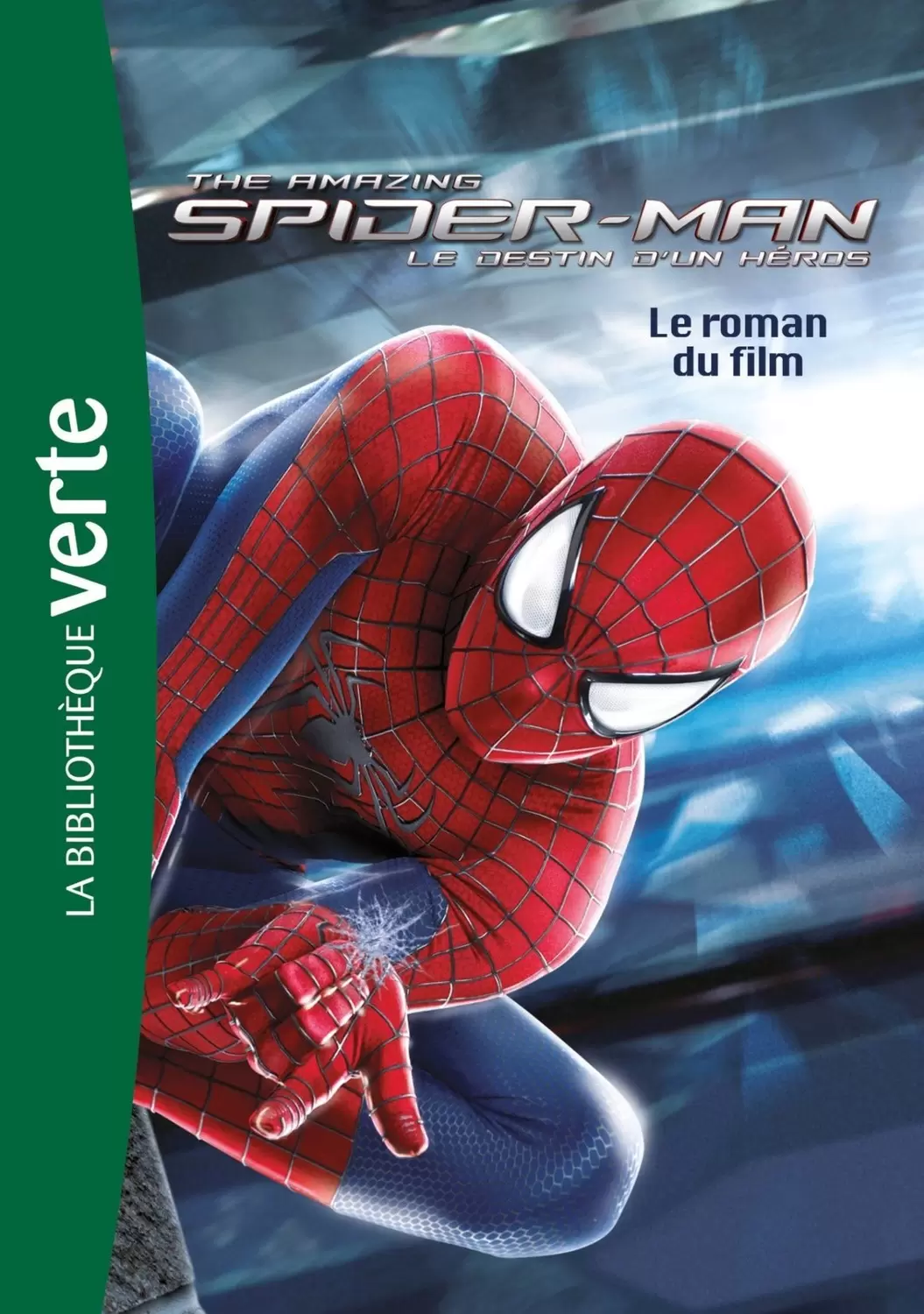 Bibliothèque Marvel - The Amazing Spider-Man - Le Destin d\'un héros : Le roman du film