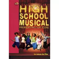 High school musical, premier pas sur scène : Le roman du film