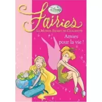 Fairies - Le Monde Secret de Clochette : Amies pour la vie !