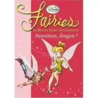 Fairies - Le Monde secret de clochette : Attention, dragon !