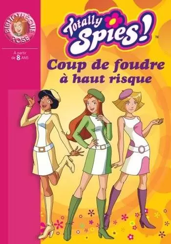 Totally Spies - Coup de foudre à haut risque