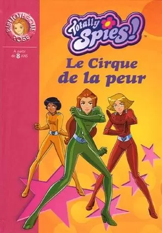 Totally Spies - Le Cirque de la peur