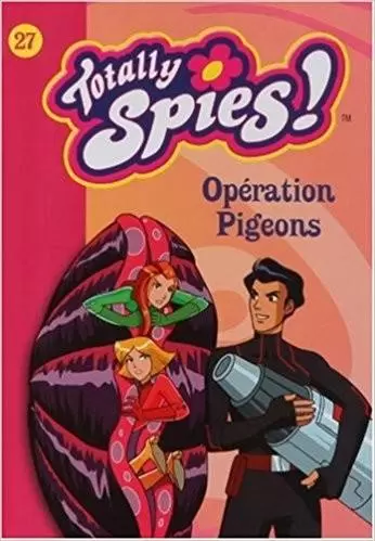 Totally Spies - Opération pigeon