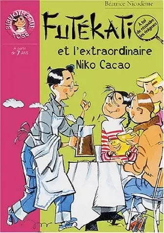 Les Énigmes de Futékati - Futékati et l\'extraordinaire Niko Cacao