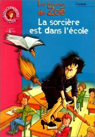 Les frousses de Zoé - La Sorcière est dans l\'école