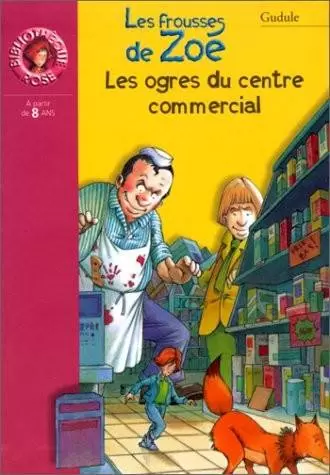 Les frousses de Zoé - Les ogres du centre commercial