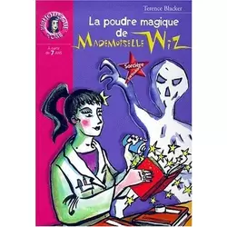 La Poudre magique de mademoiselle Wiz