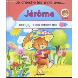 Jérôme le chat (Je cherche les mots avec...)