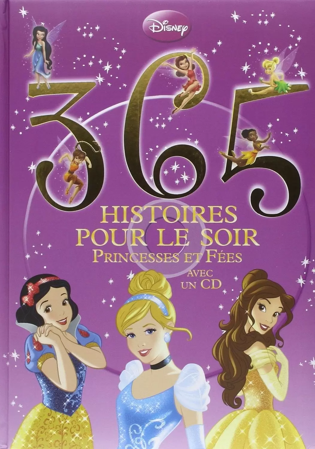 Disney - Histoires pour le soir et pour la semaine - 365 Histoires pour le soir - Princesses et fées avec 1 CD