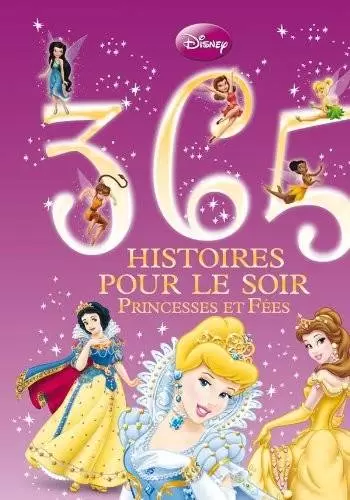 Disney - Histoires pour le soir et pour la semaine - 365 Histoires pour le soir - Princesses et fées