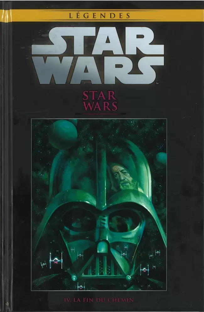 Star Wars Comics : la collection de référence (Hachette) - Star Wars - IV. La Fin du Chemin