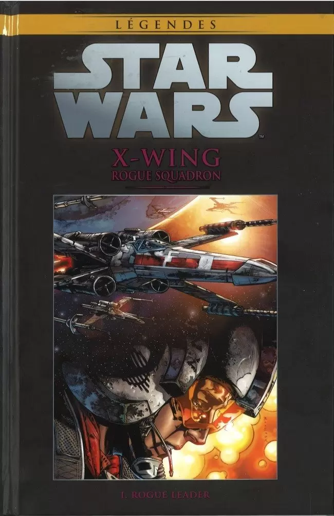 Star Wars Comics : la collection de référence (Hachette) - X-Wing Rogue Escadron - I. Rogue Leader