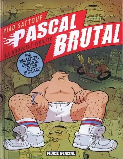 Pascal Brutal - La nouvelle virilité