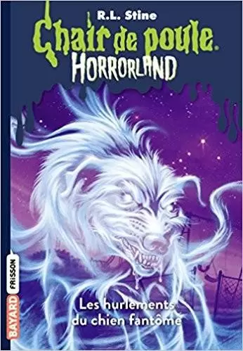Chair de Poule : Horroland - Les Hurlements du chien fantôme