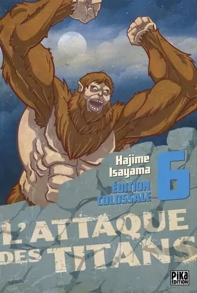 L\'Attaque des Titans - Edition Colossale - Edition colossale - Tome 6