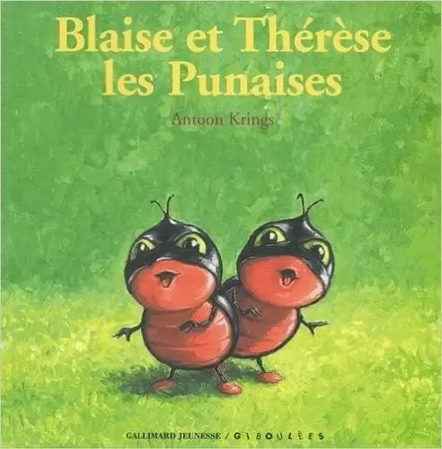 Drôles de Petites Bêtes - Blaise et Thérèse : Les Punaises