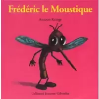 Frédéric le Moustique