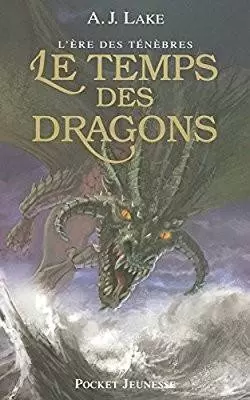 L\'Ère des Ténèbres - Le Temps des Dragons