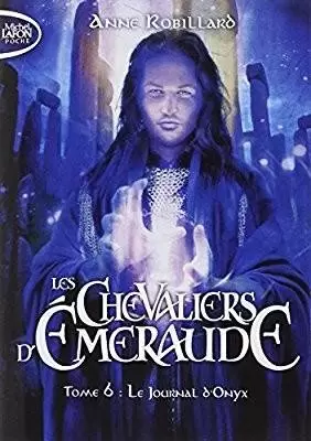 Cycle 1 : Les Chevaliers d\'Emeraude - Le Journal d\'Onyx