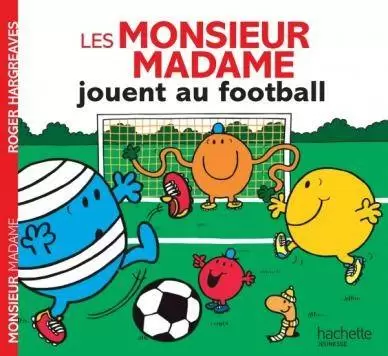 Aventures Monsieur Madame - Les Monsieur Madame jouent au football