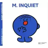 Monsieur Inquiet