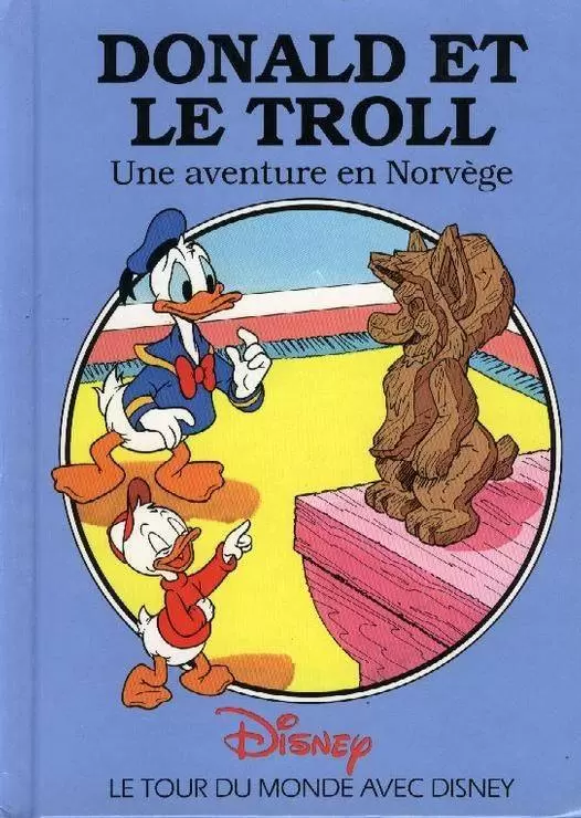 Le tour du monde avec Disney - Donald et le troll. Une aventure en Norvège