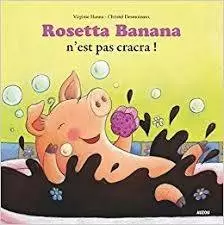 Mes p\'tits albums - Rosetta Banana n\'est pas cracra!