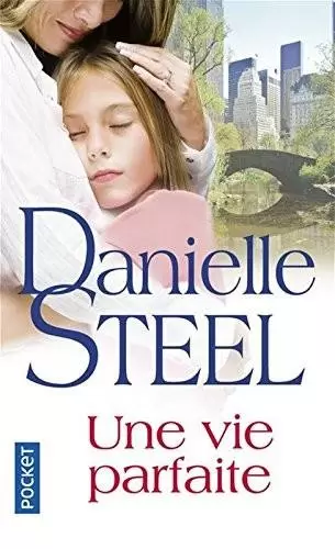 Danielle Steel - Une vie parfaite