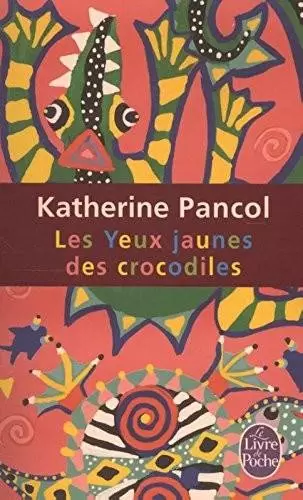 Katherine Pancol - Les Yeux jaunes des crocodiles