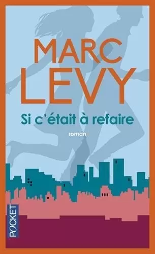 Marc Levy - Si c\'était à refaire