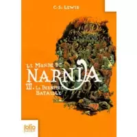 Le Monde de Narnia, VII - La Dernière Bataille