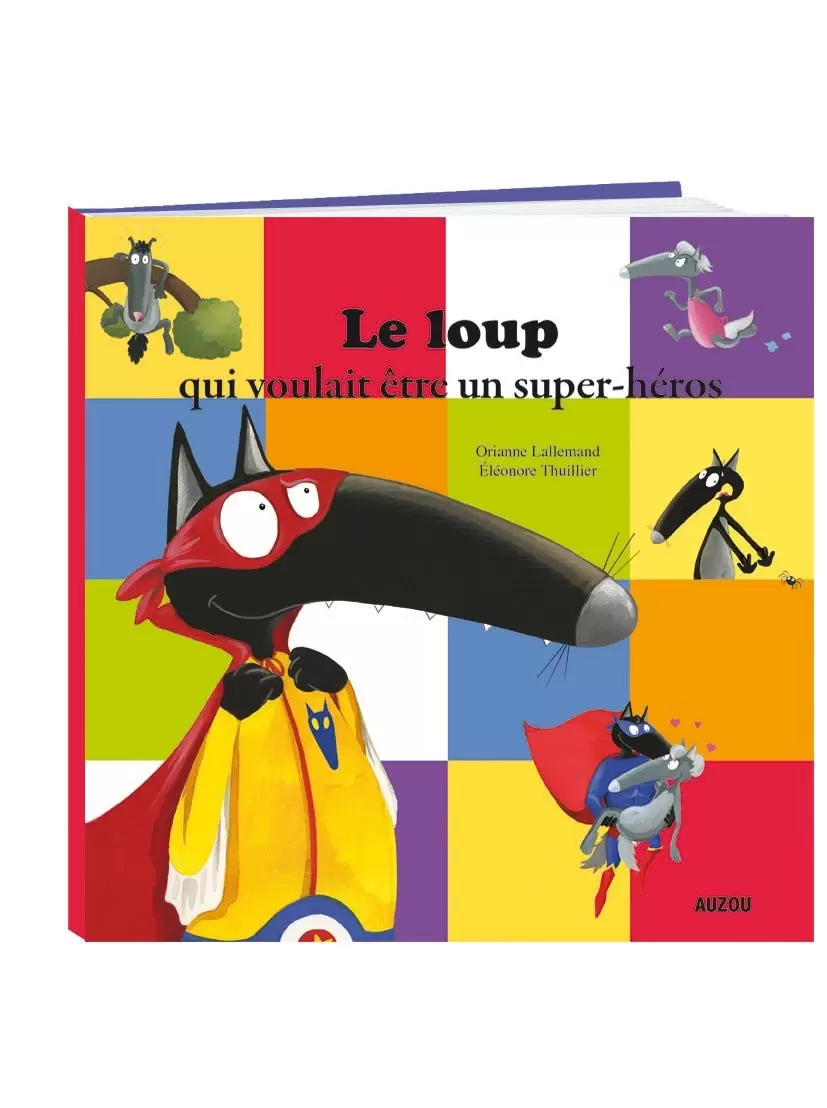 Mes p\'tits albums - Le loup qui voulait être un super heros