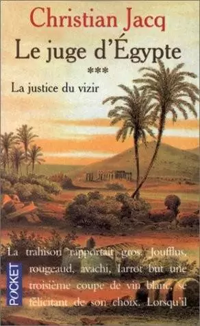 Christian Jacq - Le Juge d\'Egypte, tome 3 - La Justice du vizir