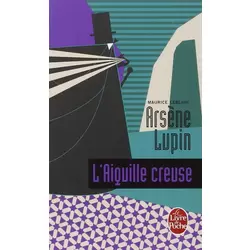 Arsène Lupin - L'aiguille creuse