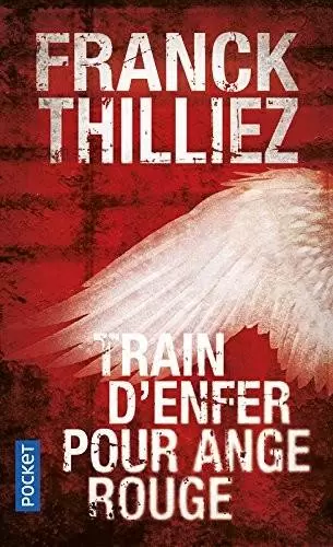 Franck Thilliez - Train d\'enfer pour Ange rouge