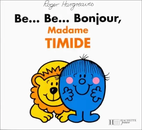 Aventures Monsieur Madame - Be... Be... Bonjour,Mme Timide