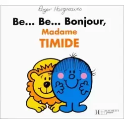 Be... Be... Bonjour,Mme Timide