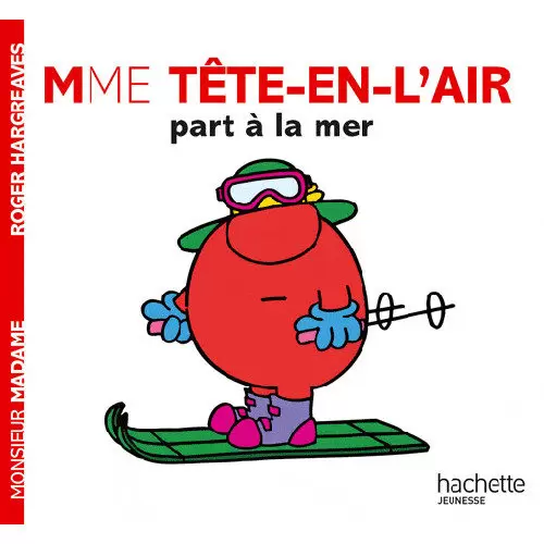 Aventures Monsieur Madame - Mme Tête-En-L\' Air part à la mer
