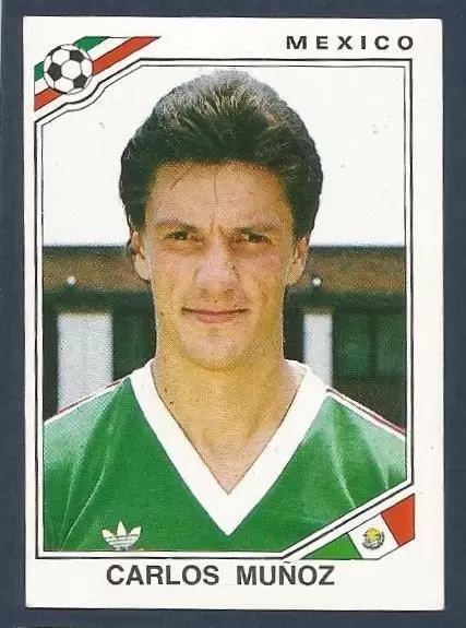 Mexico 86 World Cup - Carlos Munoz - Mexique