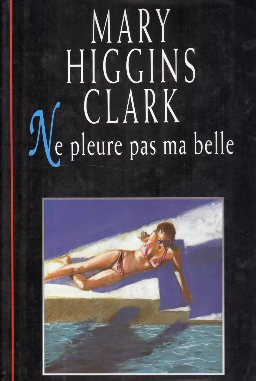 Mary Higgins Clark - Ne pleure pas ma belle