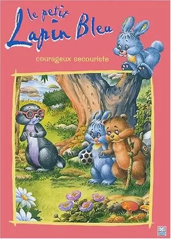 Le Petit Lapin Bleu - Le petit lapin bleu courageux secouriste