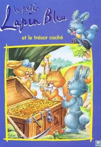 Le Petit Lapin Bleu - Le petit lapin bleu et le trésor caché