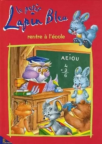 Le Petit Lapin Bleu - Le petit lapin bleu rentre à l\'école