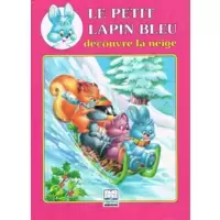 Le petit lapin bleu découvre la neige