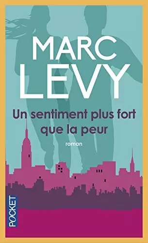 Marc Levy - Un sentiment plus fort que la peur