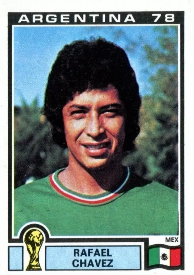 Argentina 78 World Cup - Rafael Chavez - Mexico