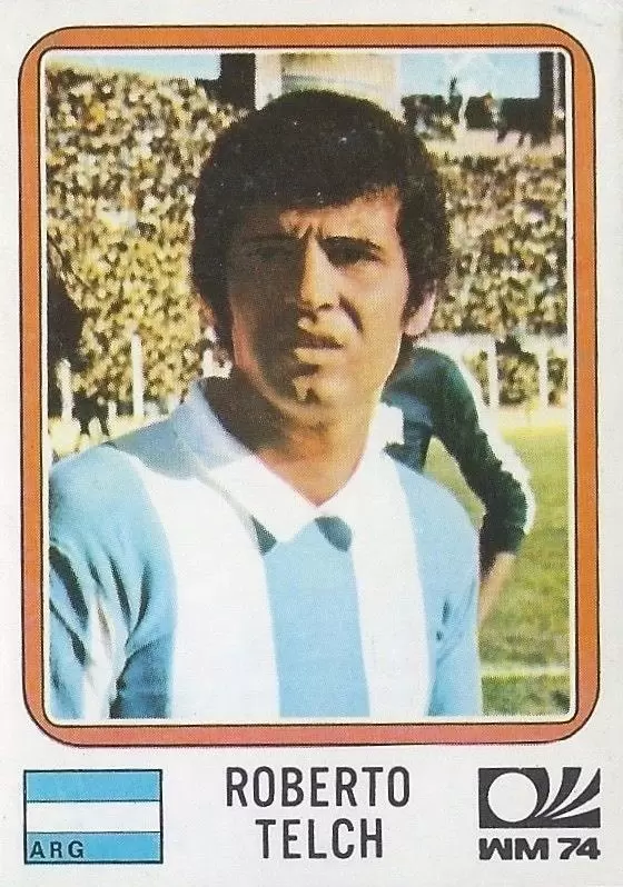 München 74 World Cup - Roberto Telch - Argentina